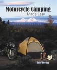 Motorcycle Camping Made Easy By Bob Woofter Cover Image