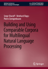 Building and Using Comparable Corpora for Multilingual Natural Language Processing (Synthesis Lectures on Human Language Technologies) Cover Image