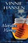Murder, Honey: A Carol Sabala Mystery By Vinnie Hansen Cover Image