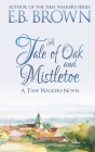 A Tale of Oak and Mistletoe: Time Walkers Book 4 Cover Image