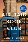 The Air Raid Book Club: A Novel By Annie Lyons Cover Image