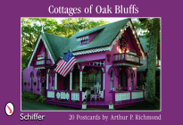Cottages of Oak Bluffs: 20 Postcards By Arthur P. Richmond Cover Image