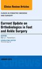 Current Update on Orthobiologics in Foot and Ankle Surgery, an Issue of Clinics in Podiatric Medicine and Surgery (Clinics: Surgery) Cover Image