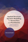 Applied Structural Equation Modelling for Researchers and Practitioners: Using R and Stata for Behavioural Research By Indranarain Ramlall Cover Image