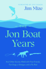 The Jon Boat Years: And Other Stories Afield with Fine Friends, Fair Dogs, a Shotgun, and a Fly Rod Cover Image