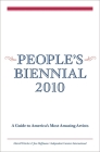People's Biennial: A Guide to America's Most Amazing Artists By Kate Fowle (Foreword by), Renaud Proch (Foreword by), Jens Hoffmann (Text by (Art/Photo Books)) Cover Image