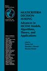 Multicriteria Decision Making: Advances in MCDM Models, Algorithms, Theory, and Applications By Tomas Gal (Editor), Theodor Stewart (Editor), Thomas Hanne (Editor) Cover Image