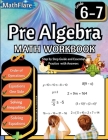 Pre Algebra Workbook 6th and 7th Grade: Pre Algebra Workbook Grade 6-7, Order of Operations, Equations One-Side Solving Inequalities and Equations Cover Image