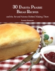 30 Dakota Prairie Bread Recipes and the Art and Science Behind Making Them Cover Image