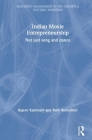 Indian Movie Entrepreneurship: Not Just Song and Dance By Rajeev Kamineni, Ruth Rentschler Cover Image