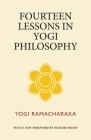 Fourteen Lessons in Yogi Philosophy By Yogi Ramacharaka Cover Image