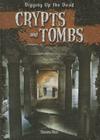 Crypts and Tombs (Digging Up the Dead) By Therese M. Shea Cover Image