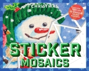 Sticker Mosaics: Christmas: Puzzle Together 12 Unique Holiday Designs Cover Image