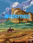 Wilderness Coloring Book: Beautiful Illustrations of National Parks with Landscapes and Wild Animals for Adults and Kids Recreation By Lurro Cover Image