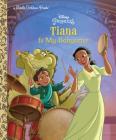 Tiana Is My Babysitter (Disney Princess) (Little Golden Book) Cover Image