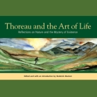 Thoreau and the Art of Life: Reflections on Nature and the Mystery of Existence By Henry David Thoreau, Roderick MacIver (Editor), Roderick MacIver (Illustrator) Cover Image
