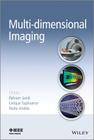 Multi-Dimensional Imaging By Bahram Javidi (Editor), Enrique Tajahuerce (Editor), Pedro Andres (Editor) Cover Image