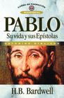 Pablo: Su Vida Y Sus Epístolas (Curso de Formacion Ministerial: Estudio Biblico) By H. B. Bardwell Cover Image