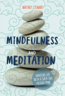 Mindfulness and Meditation: Handling Life with a Calm and Focused Mind By Whitney Stewart Cover Image
