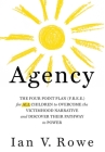 Agency: The Four Point Plan (F.R.E.E.) for ALL Children to Overcome the Victimhood Narrative and Discover Their Pathway to Power Cover Image