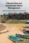 Climate Risk and Sustainable Water Management By Qiuhong Tang (Editor), Guoyong Leng (Editor) Cover Image