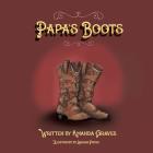 Papa's Boots By Amanda Graves, Larissa Pryor (Illustrator) Cover Image