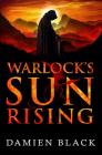 Warlock's Sun Rising: A Dark Fantasy Epic (Broken Stone Chronicle #2) By Damien Black Cover Image