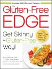 The Gluten-Free Edge: Get Skinny the Gluten-Free Way! By Gini Warner, Ross Harris, Peter Green (Foreword by) Cover Image