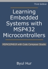 Learning Embedded Systems with MSP432 Microcontrollers: MSP432P401R with Code Composer Studio Cover Image