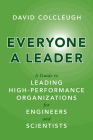 Everyone a Leader: A Guide to Leading High-Performance Organizations for Engineers and Scientists By David Colcleugh Cover Image