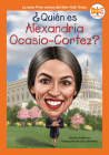 ¿Quién es Alexandria Ocasio-Cortez? (¿Quién fue?) By Kirsten Anderson, Who HQ, Manuel Gutierrez (Illustrator), Celia Martinez (Translated by) Cover Image