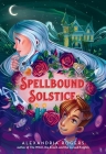 Spellbound Solstice By Alexandria Rogers Cover Image