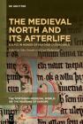 The Medieval North and Its Afterlife: Essays in Honor of Heather O'Donoghue By Siân Grønlie (Editor), Carl Phelpstead (Editor) Cover Image