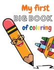 My First BIG BOOK Of Coloring: Learn Words Write Letters Read and Draw Activity Without Tears For Kids By Allie Zet Cover Image
