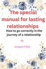 The special manual for lasting relationships: How to go correctly in the journey of a relationship Cover Image