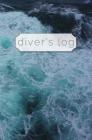 Diver's Log: Diving Log Book 5.25 x 8 SCUBA Dive Record Logbook Soft-Cover Ocean Tide Cover Image
