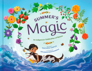 Summer's Magic (An Indigenous Celebration of Nature) By Kaitlin B. Curtice, Eduardo Marticorena (Illustrator) Cover Image