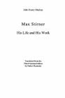 Max Stirner: His Life and His Work By John Henry MacKay Cover Image