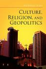 Culture, Religion, and Geopolitics By Nicholas Dima Cover Image
