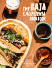 The Baja California Cookbook: Exploring the Good Life in Mexico By David Castro Hussong, Jay Porter Cover Image