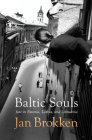 Baltic Souls: Fate in Estonia, Latvia, and Lithuania Cover Image