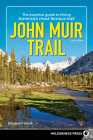 John Muir Trail: The Essential Guide to Hiking America's Most Famous Trail By Elizabeth Wenk Cover Image