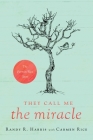 They Call Me The Miracle: The Carmen Rice Story By Randy R. Harris Cover Image