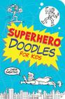 Color Bk-Superhero Doodles for By Chris Sabatino Cover Image