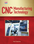 Cnc Manufacturing Technology By Rick Calverley Cover Image