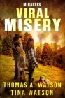 Viral Misery: Miracles (Book 2) By Tina D. Watson, Sabrina Jean (Editor), Christian Bentulan (Illustrator) Cover Image