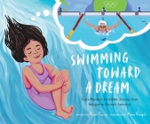 Swimming Toward a Dream: Yusra Mardini's Incredible Journey from Refugee to Olympic Swimmer By Reem Faruqi, Asma Enayeh (Illustrator) Cover Image
