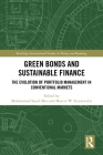 Green Bonds and Sustainable Finance: The Evolution of Portfolio Management in Conventional Markets (Routledge International Studies in Money and Banking) By Muhammad Saeed Meo (Editor), Marcin W. Staniewski (Editor) Cover Image