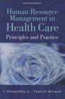 Human Resource Management in Health Care: Principles and Practices Cover Image