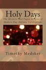 Holy Days: The Historic and Pagan Origins of Modern Day Holiday Celebrations By Timothy J. Medsker Cover Image